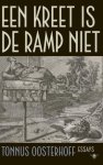 Tonnus Oosterhoff - (1) Een Kreet Is De Ramp Niet