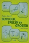 Jutta Radel. - Bewegen, spelen en groeien : van 0-8 jaar.