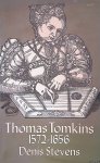 Stevens, Dennis - Thomas Tomkins 1572-1656