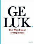 Bormans , Leo . [ ISBN 9789020990669 ] 4319 - Geluk . ( The world book of happiness. De wijsheid van 100 geluksprofessoren uit de hele wereld . )  Geen filosofische of spirituele beschouwingen, maar inzichten die gebaseerd zijn op wereldwijd wetenschappelijk onderzoek. In dit uitdagende boek -