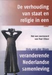 Dirk van der Blom 242043 - De verhouding van staat en religie in een veranderende Nederlandse samenleving met een voorwoord van Paul Cliteur