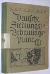 Abendroth, A. - Deutsche Siedlungs- und Bebauungsplane : praktisches Handbuch zur Aufstellung und Durchfuhrung von Siedlungs- und Bebauungsplanentwurfen auf geschichtlicher, volkswirtschaftlicher, sozailpolitischer, kunstlerischer und technischer Grundlage fu...