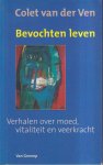Colet van der Ven - Bevochten leven