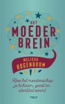 Melissa Hogenboom - Het moederbrein Hoe het moederschap je lichaam, geest en identiteit vormt