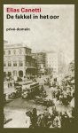 Elias Canetti - De fakkel in het oor Mijn levensgeschiedenis 1921-1931