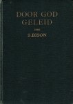 Bison, S. - Bison, S.-Door God geleid Bison, S. - Bison, S.-Door God geleid