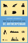 Geert Stadeus - Het hoe en waarom van de Antwerpenaar