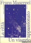 Masereel, Frans - La città, un viaggio appassionato.. Prefazione di Gillo Dorfles