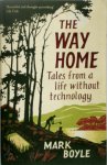 Mark Boyle 133751 - The Way Home Tales from a life without technology