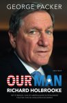 George Packer - Our Man Richard Holbrooke - het symbool van de Amerikaanse buitenlandse politiek van de afgelopen decennia