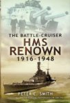 Smith, Peter C. - The Battle-Cruiser Renown 1916-1948