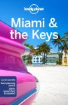 Lonely Planet - Lonely Planet Miami & the Keys Lonely Planet's most comprehensive guide to the city