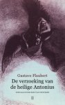 Gustave Flaubert - (1) De Verzoeking Van De Heilige Antonius