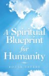 Rozak Tatebe - A Spiritual Blueprint for Humanity