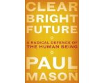 Paul Mason - Clear Bright Future