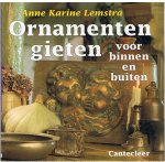 Lemstra, Anne Karine - Ornamenten gieten voor binnen en buiten