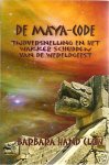 Clow , Barbara Hand .  [ isbn 9789075636697 ] 0926 - De Maya-Code . ( Tijdversnelling en het Wakker Schudden van de Wereldgeest . / Versnelling van de Tijd en het Ontwaken van het Wereld Bewustzijn . ) Bij het naderen van het moment waarop de Maya-kalender eindigt, versnelt de tijd en groeit het -