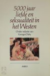 Georges Duby, A. Bolweg - 5000 jaar liefde en seksualiteit in het westen