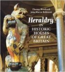 Woodcock, Thomas / Robinson, John Martin - Heraldry in Historic Houses of Great Britain