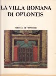 Franciscis, Alfonso De - La Villa Romana di Oplontis