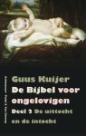 Guus Kuijer - De bijbel voor ongelovigen - 2 De uittocht en de intocht Exodus, Jozua, Rechters