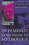 Larrington, Carolyne [ed.] - The Feminist Companion to Mythology