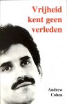 Cohen, Andrew - Vrijheid kent geen verleden.