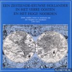 Akveld, L.M. - e.a. - Een zestiende-eeuwse Hollander in het Verre Oosten en het Hoge Noorden: leven, werken, reizen en avonturen van Jan Huyghen van Linschoten (1563-1611)