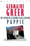 Greer, Germaine - We hebben je nauwelijks gekend, pappie