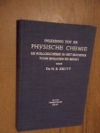 Kruyt, Dr. H.R. - Inleiding tot de physische chemie. De kolloidchemie in het bizonder voor biologen en medici