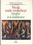 Jong, Martien J.G. de - Vrede ende vrolicheyt. Kerstfeest in de Middeleeuwen