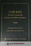 Kee, Cor - De meest gespeelde koraal- en liedbewerkingen *nieuw* --- Samengesteld en herzien door Albert van der Hoeven