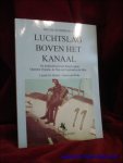 Cynrik De Decker, Jean-Louis Roba. - Luchtslag boven het kanaal. de luchtoorlog boven Belgie tijdens operatie Dynamo, de Slag om Engeland en de Blitz,