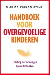 Prikanowski, Norma - Handboek voor overgevoelige kinderen / coaching met oefeningen, tips en technieken