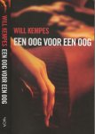 Kempes, WIill  . Omslagontwerp Wil Immink  Zetwerk Scriptura  Westbroek - Een Oog voor een Oog