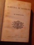 Capefigue, M. - Le Marechal de Richelieu