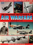 [Ed.] Daniel J. March , [Ed.] John Heathcott - The Aerospace Encyclopedia of Air Warfare - Volume One 1911-1945 The Complete Reference Work of 20th Century Air Combat
