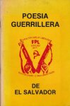  - Poesia Guerrillera de Salvador: Fuerzas populares de liberacion.