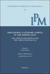Caroline Macé (ed) - Organising a Literary Corpus in the Middle Ages. The Corpus Nazianzenum and the Corpus Dionysiacum