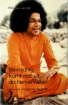 Wim G.J. van Dijk - Bevrijding komt niet uit de hemel vallen Leven en leringen van Sai Baba