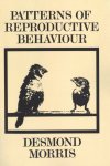 MORRIS, Desmond - Patterns of Reproductive Behaviour