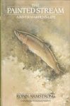 Armstrong, Robin - The painted steram. A river warden's life Armstrong, Robin - The painted steram. A river warden's life