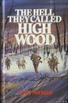Norman, Terry - The Hell They Called High Wood: Somme, 1916