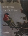 Keijer, Kees - and others - Restoring for the Future - Rijksmuseum Amsterdam
