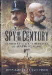 Sadler, John & Silvie Fisch - Spy of the Century. Alfred Redl and the Betrayal of Austria-Hungary