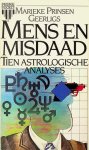 Prinsen Geerligs, Marieke - Mens en misdaad, tien astrologische analyses Prinsen Geerligs, Marieke - Mens en misdaad, tien astrologische analyses