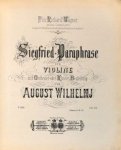Wilhelmj, August: - Siegfried-Parafrase für Violine mit Orchester- oder Klavier-Begleitung ([Umschlag:] August Wilhelmj. Bearbeitungen und Kompositionen für Violine und Klavier)