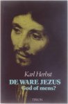 Karl Herbst - De ware Jezus - God of mens?