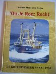 Heijer, W.M. den - Ou je roer recht de Kottervissreij vanaf 1960