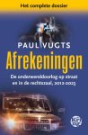 Paul Vugts 63186 - Afrekeningen De onderwereldoorlog op straat en in de rechtszaal, 2012-2023